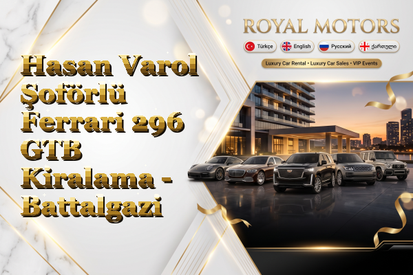 Hasan Varol Şoförlü Ferrari 296 GTB Kiralama - Battalgazi