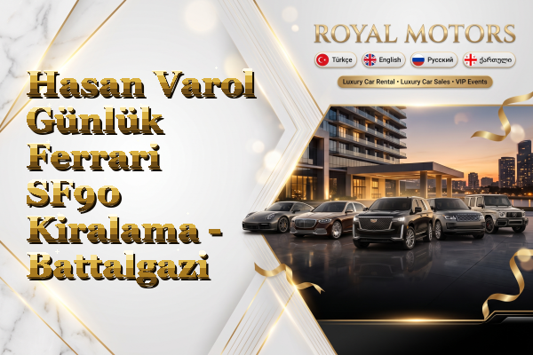 Hasan Varol Günlük Ferrari SF90 Kiralama - Battalgazi