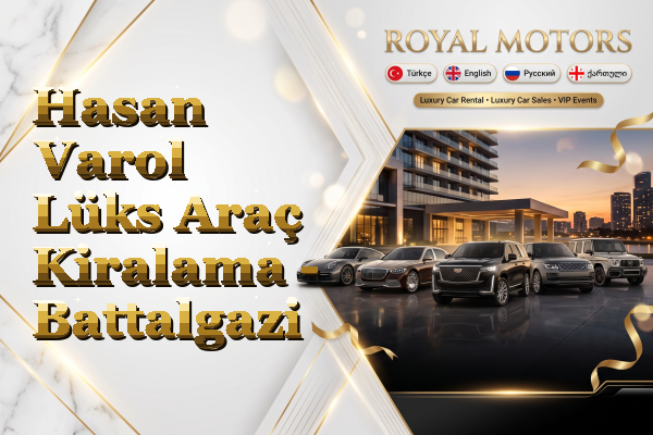 Hasan Varol Lüks Araç Kiralama - Battalgazi