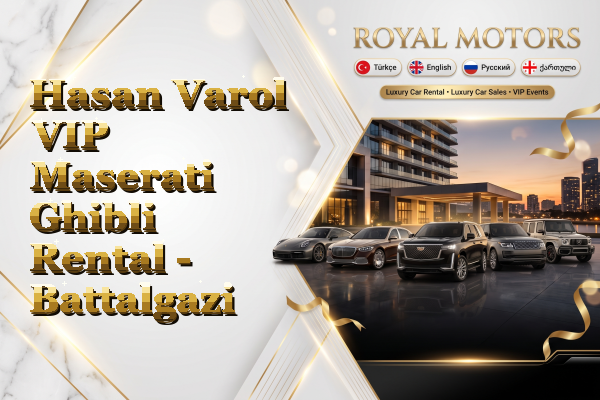 Hasan Varol VIP Maserati Ghibli Rental - Battalgazi