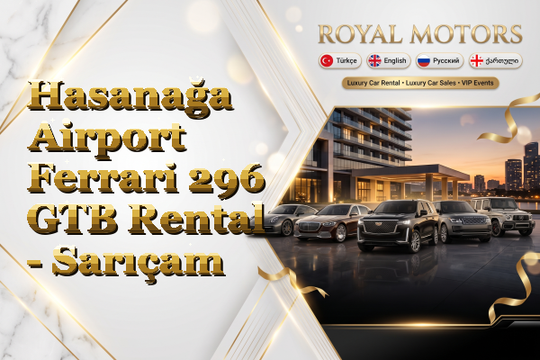 Hasanağa Airport Ferrari 296 GTB Rental - Sarıçam