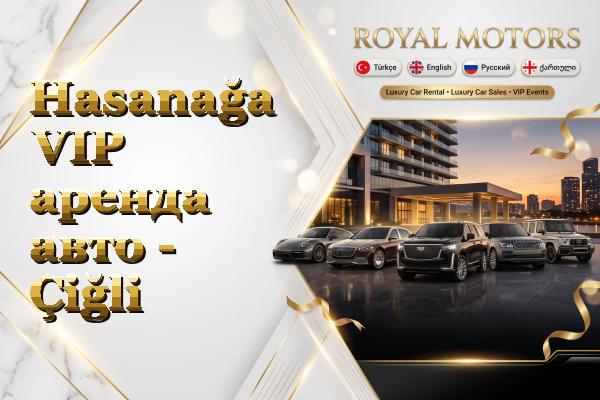 Hasanağa VIP аренда авто - Çiğli