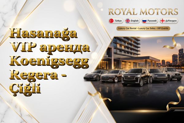 Hasanağa VIP аренда Koenigsegg Regera - Çiğli