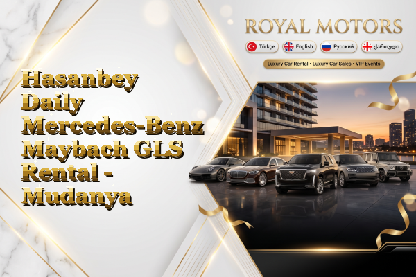 Hasanbey Daily Mercedes-Benz Maybach GLS Rental - Mudanya
