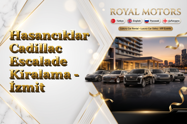 Hasancıklar Cadillac Escalade Kiralama - İzmit