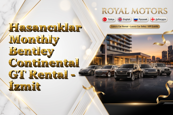 Hasancıklar Monthly Bentley Continental GT Rental - İzmit