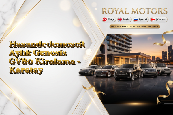 Hasandedemescit Aylık Genesis GV80 Kiralama - Karatay