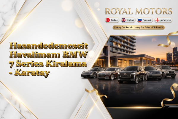 Hasandedemescit Havalimanı BMW 7 Series Kiralama - Karatay