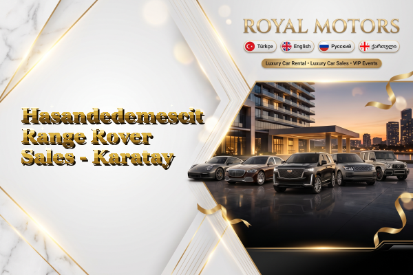 Hasandedemescit Range Rover Sales - Karatay