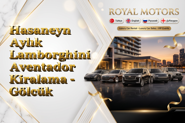 Hasaneyn Aylık Lamborghini Aventador Kiralama - Gölcük
