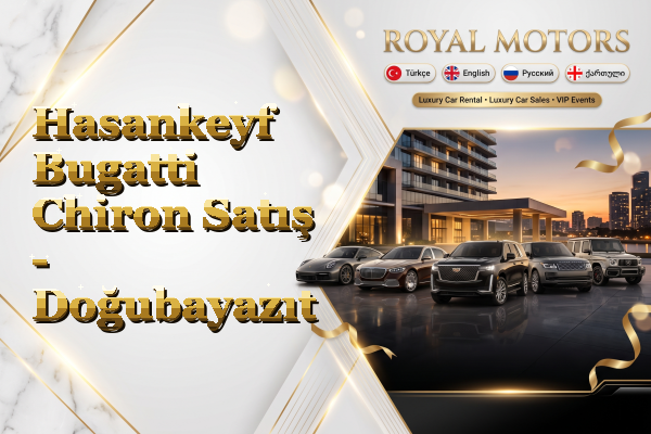 Hasankeyf Bugatti Chiron Satış - Doğubayazıt