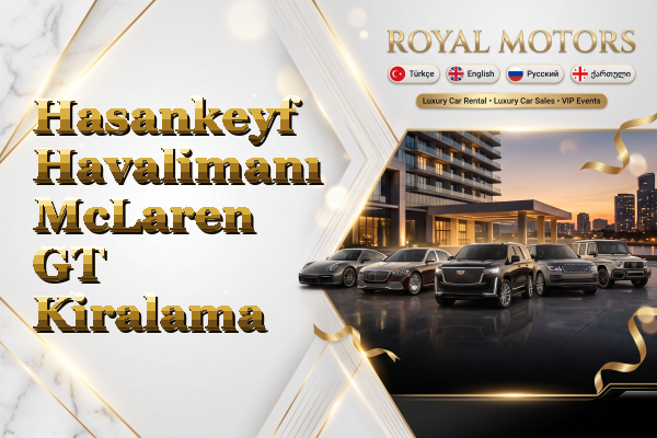 Hasankeyf Havalimanı McLaren GT Kiralama