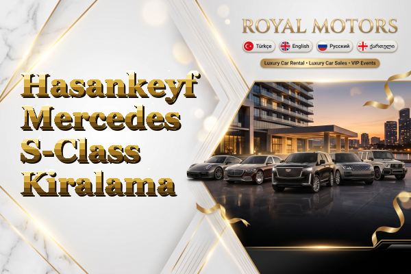 Hasankeyf Mercedes S-Class Kiralama