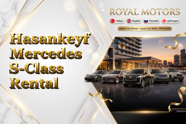 Hasankeyf Mercedes S-Class Rental
