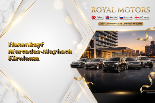 Hasankeyf Mercedes-Maybach Kiralama