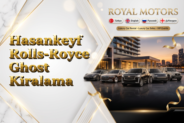 Hasankeyf Rolls-Royce Ghost Kiralama