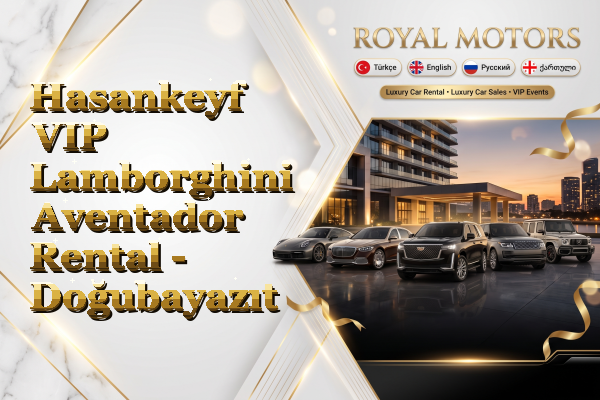Hasankeyf VIP Lamborghini Aventador Rental - Doğubayazıt