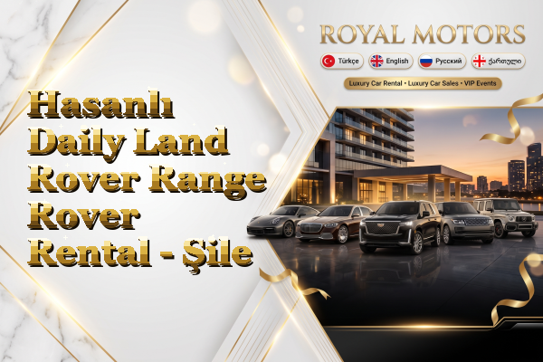 Hasanlı Daily Land Rover Range Rover Rental - Şile