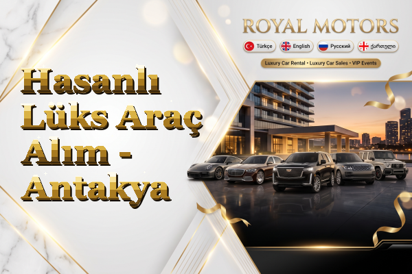 Hasanlı Lüks Araç Alım - Antakya