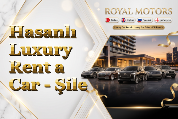 Hasanlı Luxury Rent a Car - Şile