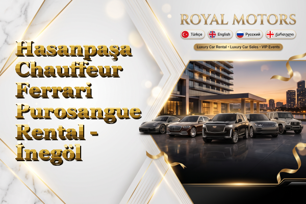 Hasanpaşa Chauffeur Ferrari Purosangue Rental - İnegöl