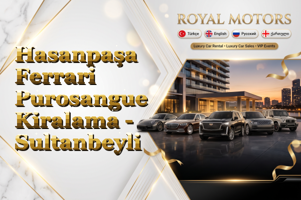 Hasanpaşa Ferrari Purosangue Kiralama - Sultanbeyli