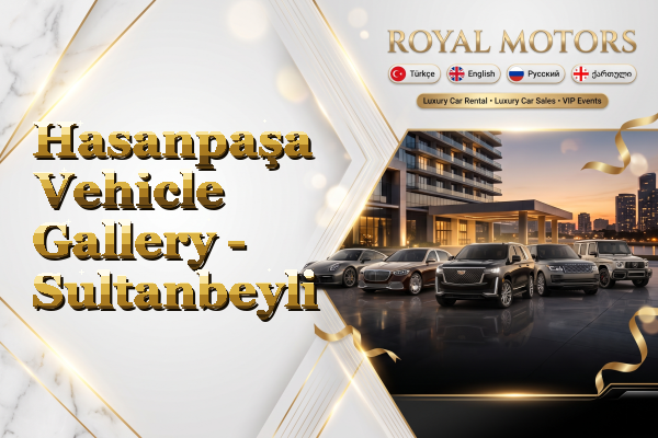 Hasanpaşa Vehicle Gallery - Sultanbeyli