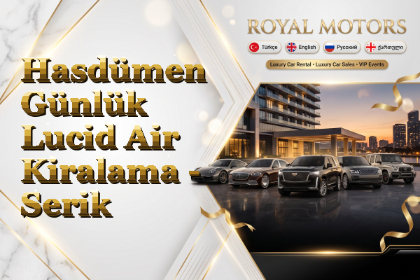 Hasdümen Günlük Lucid Air Kiralama - Serik