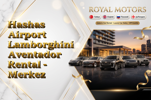 Hashas Airport Lamborghini Aventador Rental - Merkez