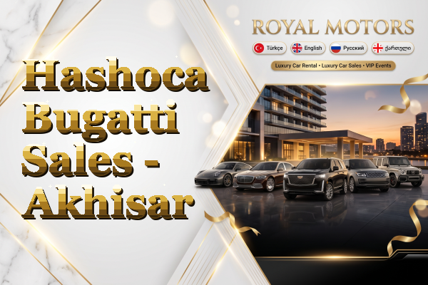 Hashoca Bugatti Sales - Akhisar