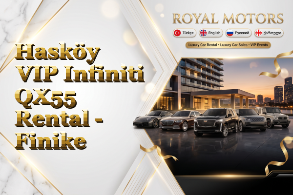 Hasköy VIP Infiniti QX55 Rental - Finike