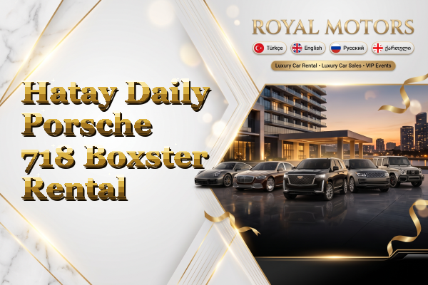 Hatay Daily Porsche 718 Boxster Rental