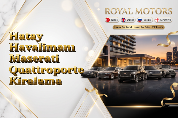 Hatay Havalimanı Maserati Quattroporte Kiralama