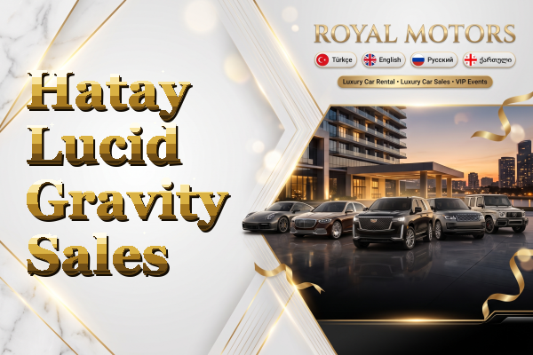 Hatay Lucid Gravity Sales