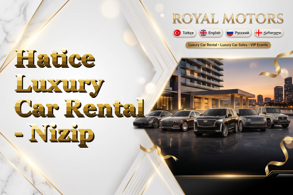 Hatice Luxury Car Rental - Nizip