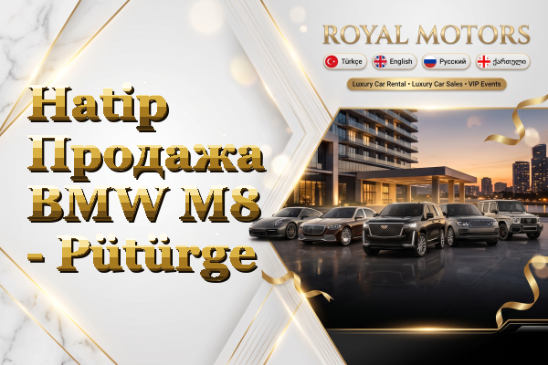 Hatip Продажа BMW M8 - Pütürge