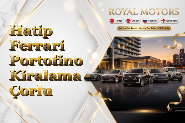 Hatip Ferrari Portofino Kiralama - Çorlu
