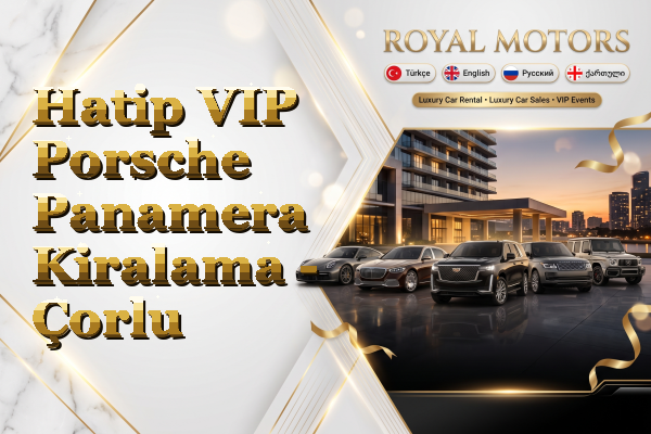 Hatip VIP Porsche Panamera Kiralama - Çorlu