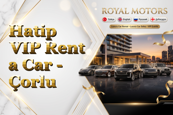 Hatip VIP Rent a Car - Çorlu