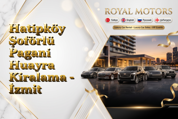 Hatipköy Şoförlü Pagani Huayra Kiralama - İzmit