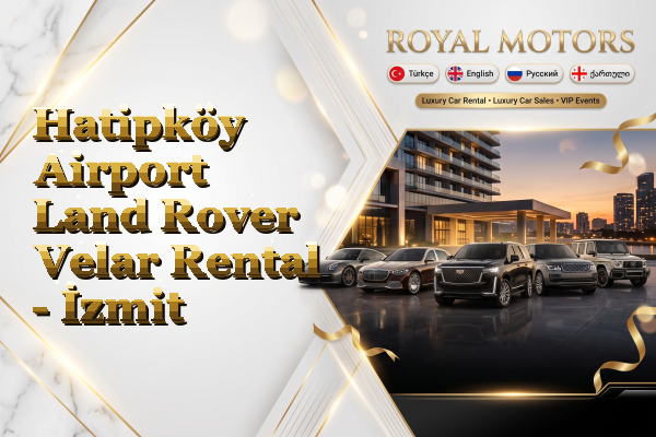 Hatipköy Airport Land Rover Velar Rental - İzmit