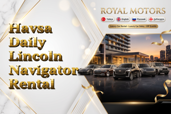 Havsa Daily Lincoln Navigator Rental