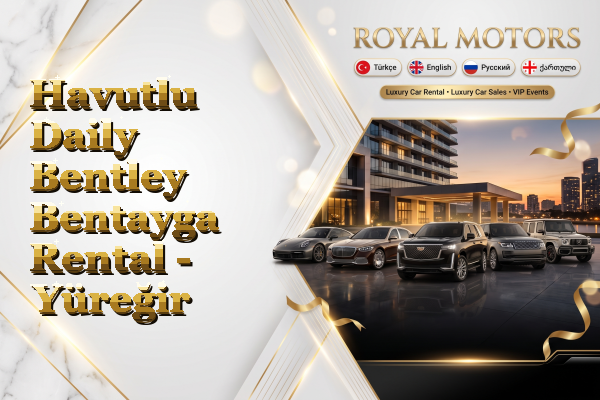Havutlu Daily Bentley Bentayga Rental - Yüreğir