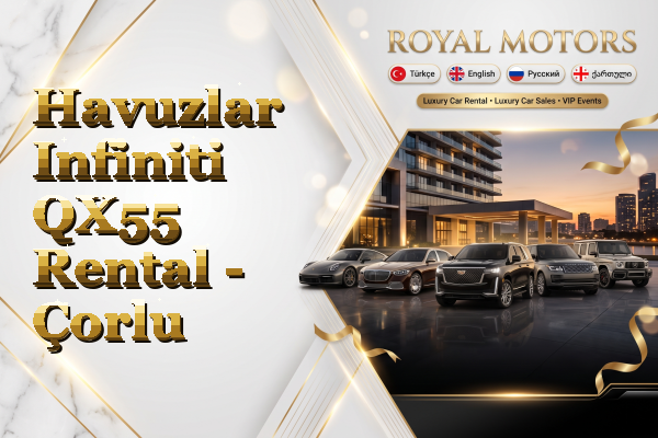 Havuzlar Infiniti QX55 Rental - Çorlu
