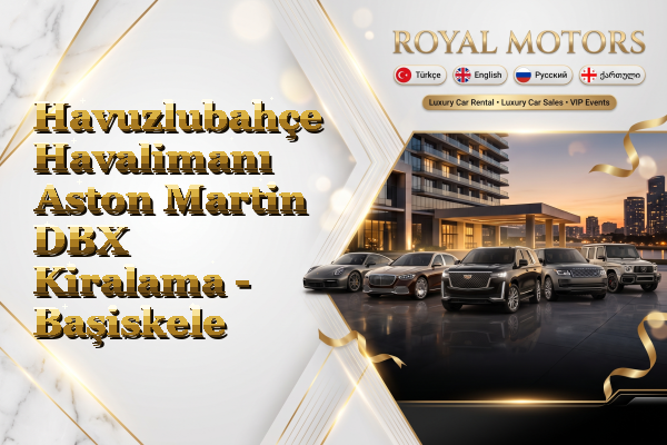 Havuzlubahçe Havalimanı Aston Martin DBX Kiralama - Başiskele