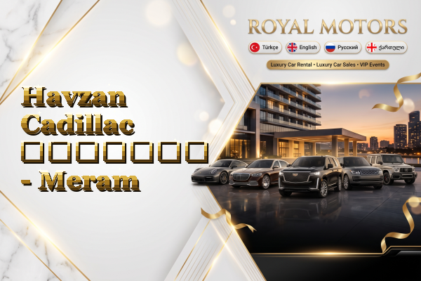Havzan Cadillac გაყიდვა - Meram