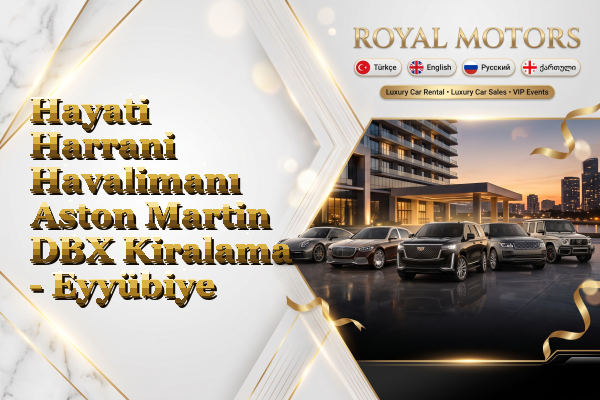 Hayati Harrani Havalimanı Aston Martin DBX Kiralama - Eyyübiye