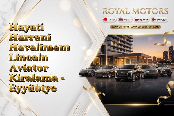 Hayati Harrani Havalimanı Lincoln Aviator Kiralama - Eyyübiye