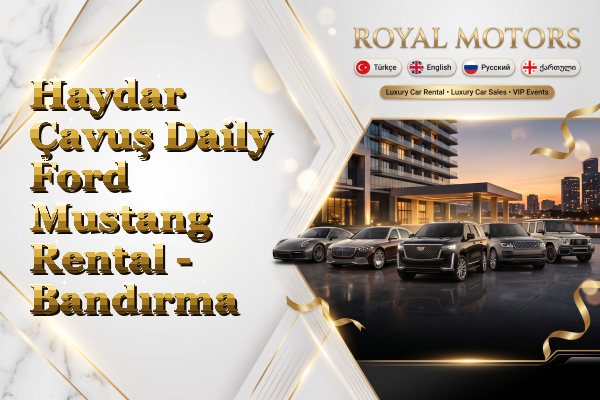 Haydar Çavuş Daily Ford Mustang Rental - Bandırma