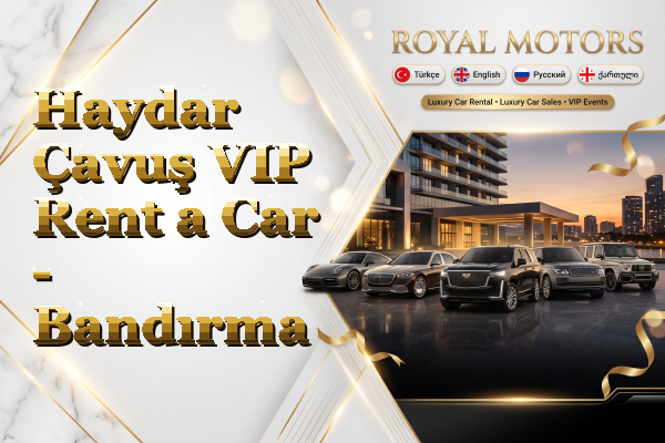 Haydar Çavuş VIP Rent a Car - Bandırma